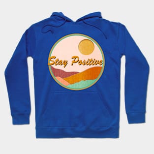 Stay Positive Hoodie